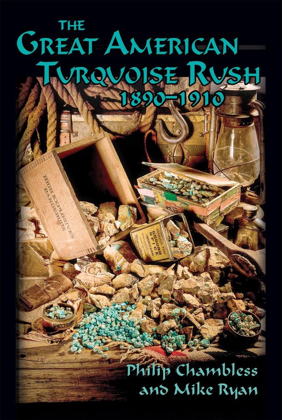 The Great American Turquoise Rush, 1890-1910 - cover
