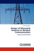 Design of Microstrip Antenna in Wireless Communication