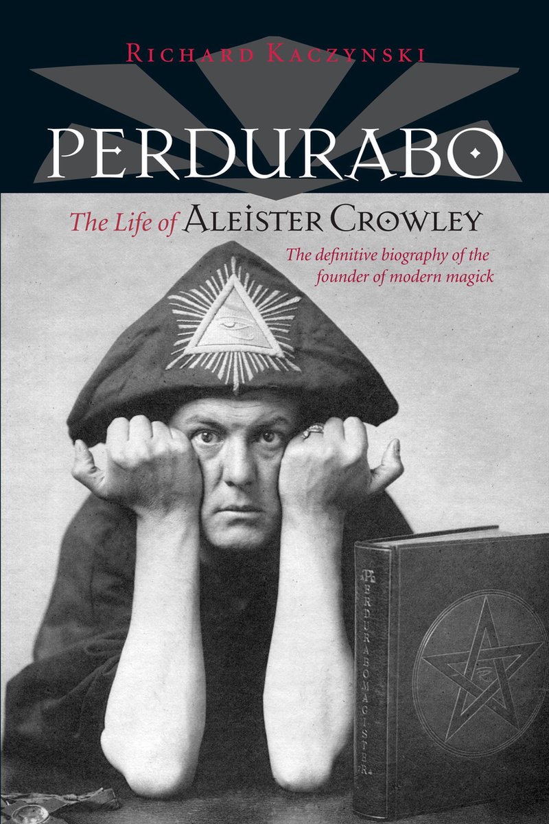 Perdurabo, Revised and Expanded Edition - Richard Kaczynski