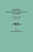 The Maine Historical and Genealogical Recorder. Nine Volumes Bound in Three. Volumes IV-VI