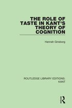 Routledge Library Editions: Kant - The Role of Taste in Kant's Theory of Cognition