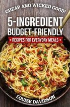 Simple and Easy Budget Meals- Cheap and Wicked Good!