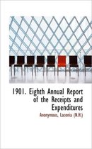 1901. Eighth Annual Report of the Receipts and Expenditures