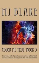 Color Me True: Book 3