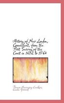 History of New London, Connecticut, from the First Survey of the Coast in 1612 to 1860