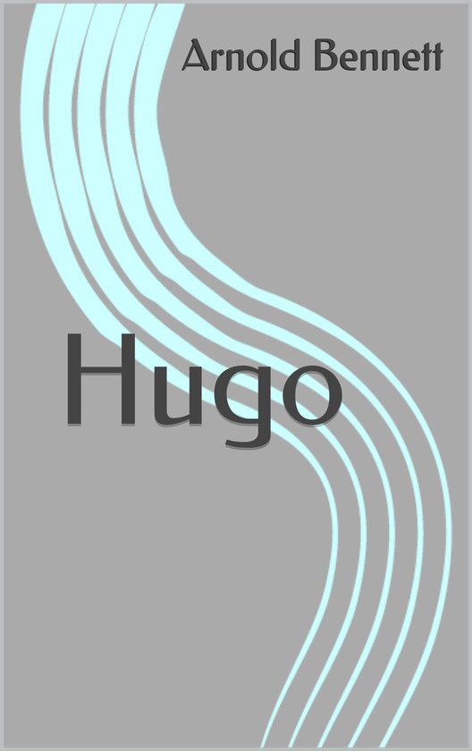 Hugo (ebook), Arnold Bennett | 1230003161296 | Boeken | bol.com
