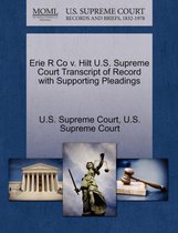 Erie R Co V. Hilt U.S. Supreme Court Transcript of Record with Supporting Pleadings