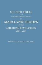 Muster Rolls and Other Records of Service of Maryland Troops in the American Revolution, 1775-1783