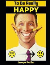 To Be Really Happy