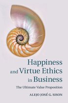Happiness and Virtue Ethics in Business