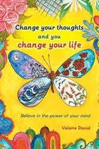 Change Your Thoughts and You Change Your Life