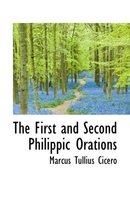 The First and Second Philippic Orations