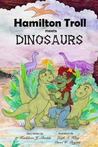 The Hamilton Troll Adventures 6 - Hamilton Troll meets Dinosaurs