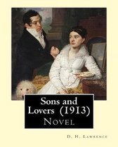 Sons and Lovers (1913). By: D. H. Lawrence
