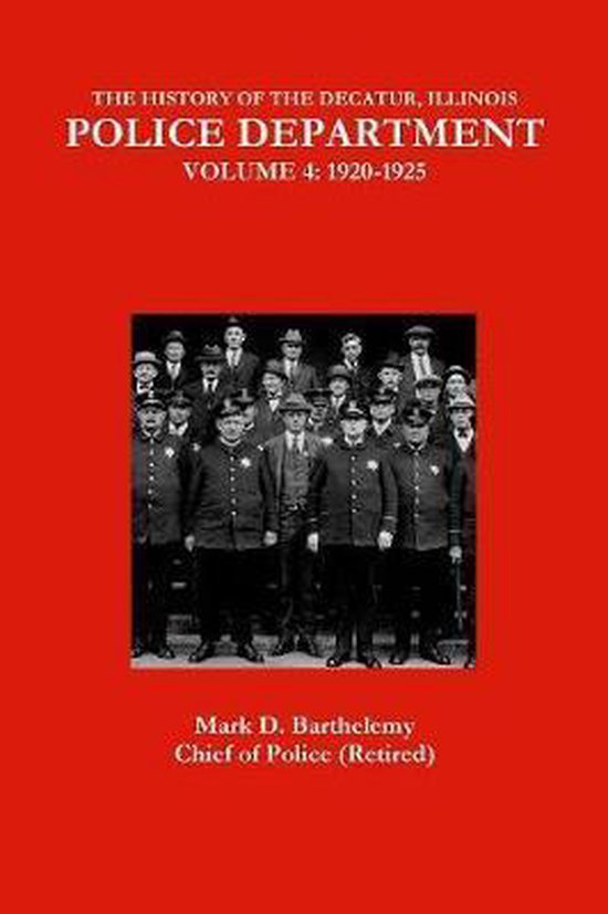 THE HISTORY OF THE DECATUR, ILLINOIS POLICE DEPARTMENT | 9781387566945 ...
