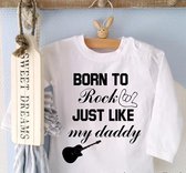 Shirtje Born to rock just like my daddy | Lange of korte mouw | wit | maat 56-110  shirt papa cadeau vaderdag jarig verjaardag liefste beste leukste