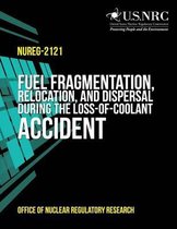 Fuel Fragmentation, Relocation, and Dispersal During the Loss-Of-Coolant Accident