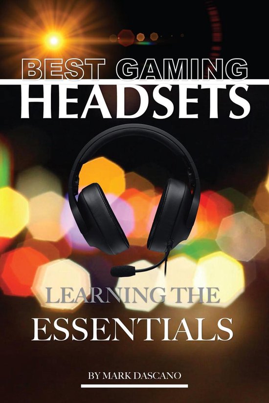 Best Gaming Headsets: Learning the Essentials - cover