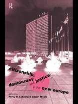 Routledge/ECPR Studies in European Political Science - Citizenship, Democracy and Justice in the New Europe