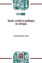 Sante, Societe Et Politique en Afrique