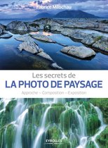 Secrets de photographes - Les secrets de la photo de paysage