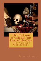 The Red Cross of Gold III: . The Head of the Crow