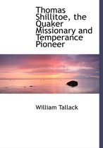 Thomas Shillitoe, the Quaker Missionary and Temperance Pioneer