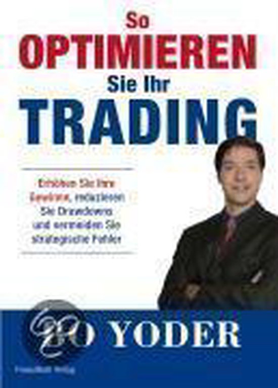 So optimieren Sie Ihr Trading, Yoder, Bo | 9783898794374 | Boeken | bol