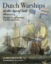 Dutch Warships in the Age of Sail, 1600–1714