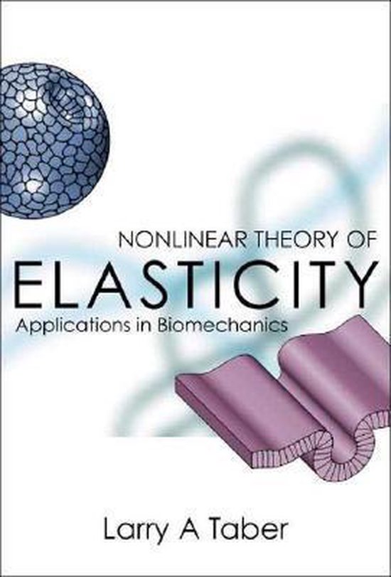 Nonlinear Theory Of Elasticity 9789812387356 Larry A Taber Boeken Bol