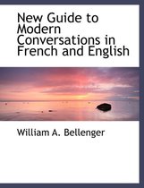 New Guide to Modern Conversations in French and English