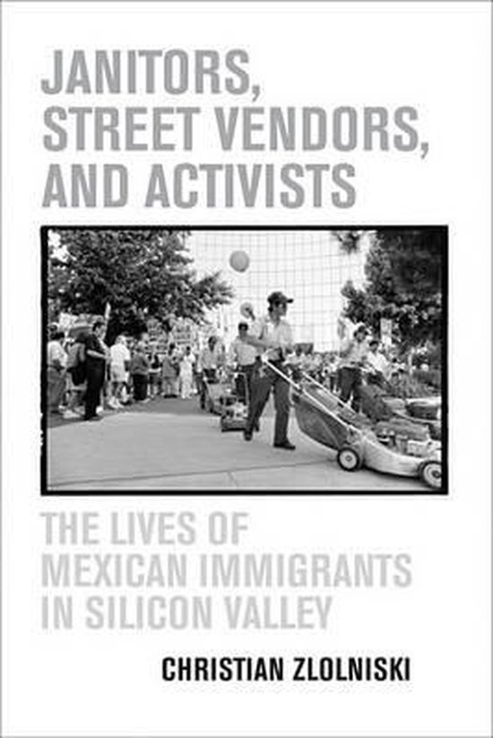 Janitors, Street Vendors, and Activists The Lives of Mexican