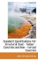 Standard Specifications for Structural Steel - Timber - Concrete and Rein - Forced Concrete
