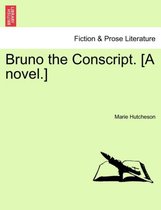 Bruno the Conscript. [A Novel.]