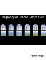 Biography of Deacon James Allen