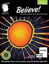 Believe! an Adult Coloring Book Full of Positivity and Hope