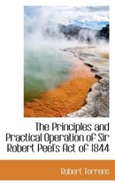 The Principles and Practical Operation of Sir Robert Peel's Act of 1844