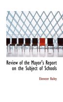 Review of the Mayor's Report on the Subject of Schools