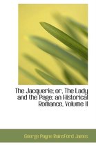 The Jacquerie; Or, the Lady and the Page; An Historical Romance, Volume II