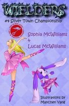 Wielders Book 4 - Silver Town Championship