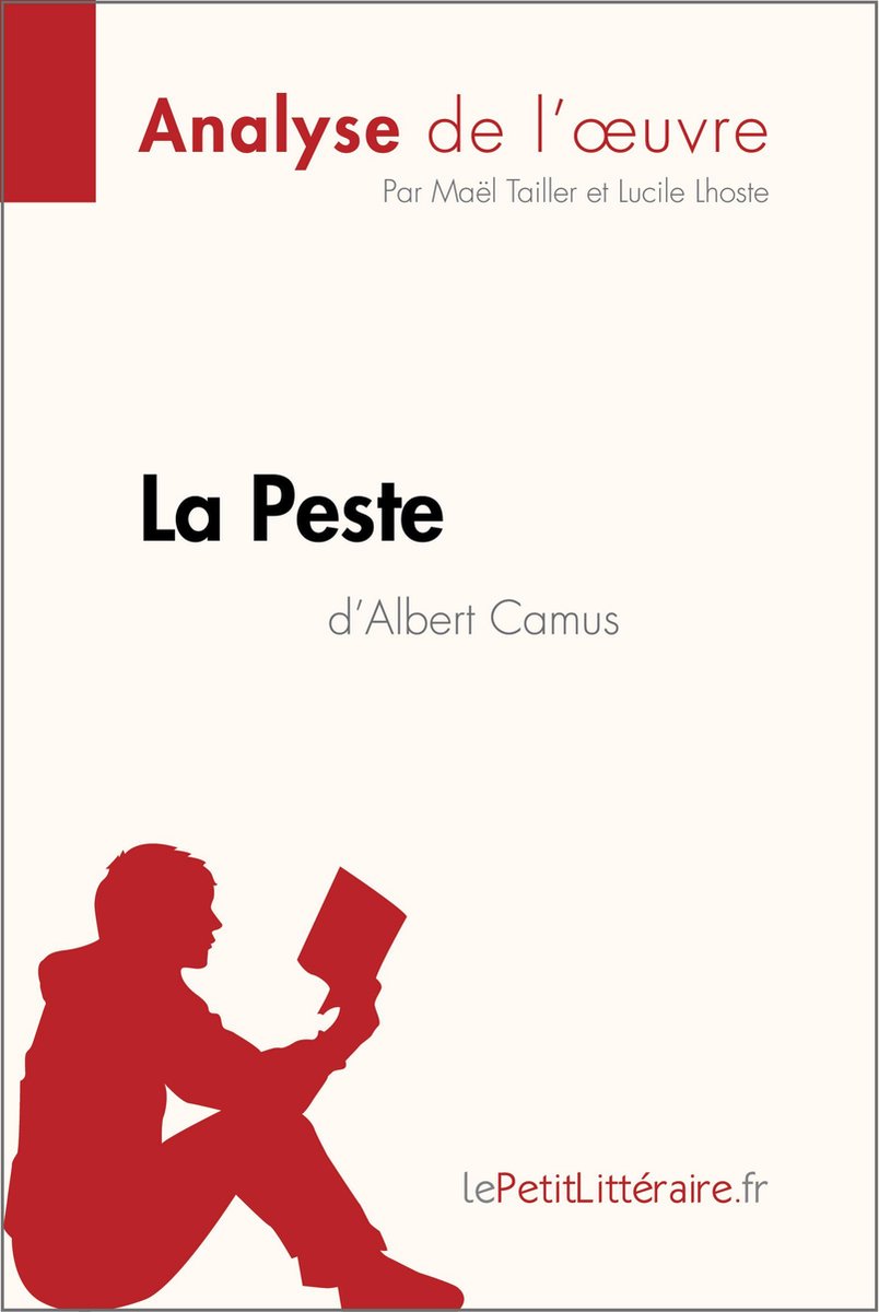 La Peste d'Albert Camus (Analyse de l'oeuvre) (ebook), Maël Tailler |  9782806217981 |... | bol.com