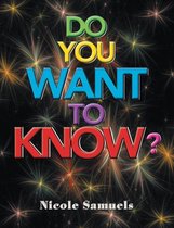 Do You Want to Know?