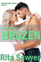 Brazen Sister Series - Uncommonly Brazen