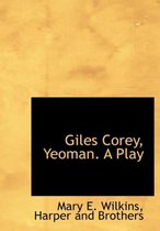 Giles Corey, Yeoman. a Play
