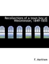 Recollections of a Town Boy at Westminster, 1849-1855