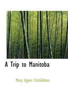 A Trip to Manitoba