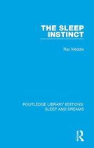 Routledge Library Editions: Sleep and Dreams - The Sleep Instinct
