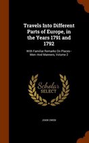 Travels Into Different Parts of Europe, in the Years 1791 and 1792