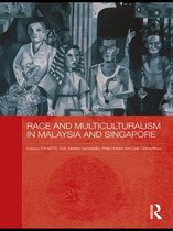 Routledge Malaysian Studies Series - Race and Multiculturalism in Malaysia and Singapore