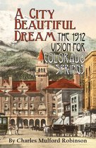 Regional History Series - A City Beautiful Dream: The 1912 Vision for Colorado Springs